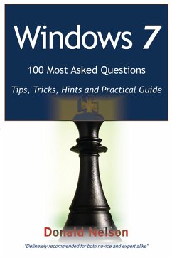 Windows 7 100 Most Asked Questions - Tips, Tricks, Hints and Practical Guide (eBook, ePUB)