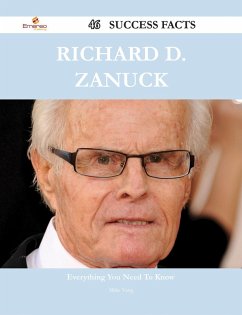 Richard D. Zanuck 46 Success Facts - Everything you need to know about Richard D. Zanuck (eBook, ePUB)