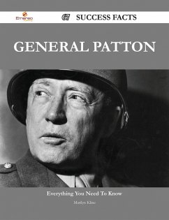 General Patton 67 Success Facts - Everything you need to know about General Patton (eBook, ePUB)