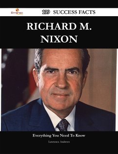 Richard M. Nixon 139 Success Facts - Everything you need to know about Richard M. Nixon (eBook, ePUB)