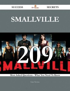 Smallville 209 Success Secrets - 209 Most Asked Questions On Smallville - What You Need To Know (eBook, ePUB) Smallville 209 Success Secrets - 209 Most Asked Questions On Smallville - What You Need To Know (eBook, ePUB)