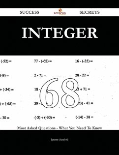 Integer 68 Success Secrets - 68 Most Asked Questions On Integer - What You Need To Know (eBook, ePUB)
