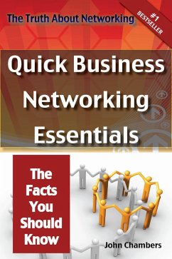 The Truth About Networking: Quick Business Networking Essentials, The Facts You Should Know (eBook, ePUB)