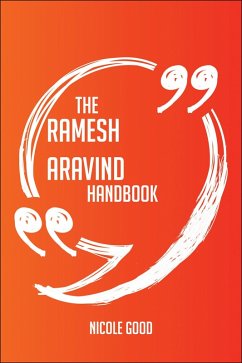 The Ramesh Aravind Handbook - Everything You Need To Know About Ramesh Aravind (eBook, ePUB) The Ramesh Aravind Handbook - Everything You Need To Know About Ramesh Aravind (eBook, ePUB)