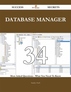 Database Manager 34 Success Secrets - 34 Most Asked Questions On Database Manager - What You Need To Know (eBook, ePUB)