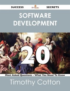 Cover software development 20 Success Secrets - 20 Most Asked Questions On software development - What You Need To Know (eBook, ePUB)