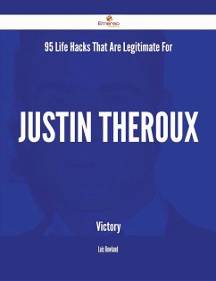 95 Life Hacks That Are Legitimate For Justin Theroux Victory (eBook, ePUB)