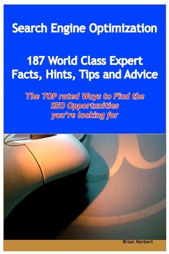 Search Engine Optimization - 144 World Class Expert Facts, Hints, Tips and Advice - the TOP rated Ways To Find the SEO opportunities you're looking for (eBook, ePUB)