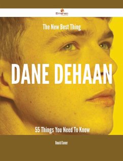 Cover The New Best Thing Dane DeHaan - 55 Things You Need To Know (eBook, ePUB)