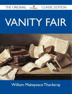 Vanity Fair - The Original Classic Edition (eBook, ePUB)