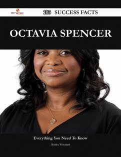 Octavia Spencer 103 Success Facts - Everything you need to know about Octavia Spencer (eBook, ePUB) Octavia Spencer 103 Success Facts - Everything you need to know about Octavia Spencer (eBook, ePUB)