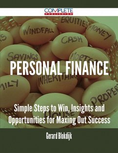 Personal Finance - Simple Steps to Win, Insights and Opportunities for Maxing Out Success (eBook, ePUB)