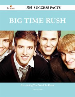 Big Time Rush 274 Success Facts - Everything you need to know about Big Time Rush (eBook, ePUB)