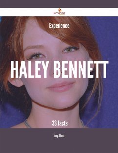 Experience Haley Bennett - 33 Facts (eBook, ePUB)
