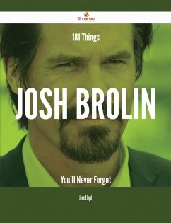 181 Things Josh Brolin You'll Never Forget (eBook, ePUB)