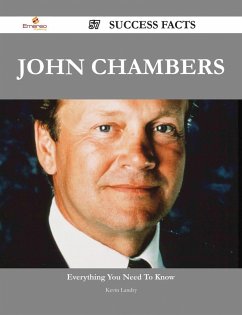 John Chambers 57 Success Facts - Everything you need to know about John Chambers (eBook, ePUB)