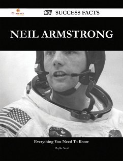 Neil Armstrong 177 Success Facts - Everything you need to know about Neil Armstrong (eBook, ePUB)