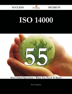 ISO 14000 55 Success Secrets - 55 Most Asked Questions On ISO 14000 - What You Need To Know (eBook, ePUB)