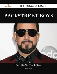 Backstreet Boys 127 Success Facts - Everything you need to know about Backstreet Boys (eBook, ePUB) - Rowe, James