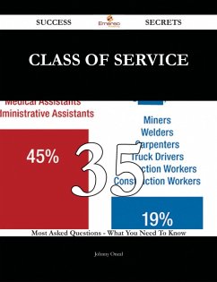 class of service 35 Success Secrets - 35 Most Asked Questions On class of service - What You Need To Know (eBook, ePUB) - Oneal, Johnny