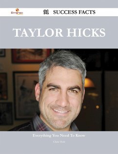 Taylor Hicks 91 Success Facts - Everything you need to know about Taylor Hicks (eBook, ePUB) - Holt, Chris