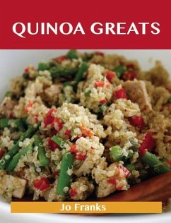 Quinoa Greats: Delicious Quinoa Recipes, The Top 29 Quinoa Recipes (eBook, ePUB) - Jo Franks