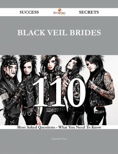 Cover Black Veil Brides 110 Success Secrets - 110 Most Asked Questions On Black Veil Brides - What You Need To Know (eBook, ePUB)