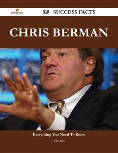 Chris Berman 99 Success Facts - Everything you need to know about Chris Berman (eBook, ePUB) Chris Berman 99 Success Facts - Everything you need to know about Chris Berman (eBook, ePUB)