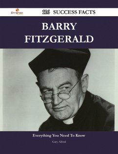 Barry Fitzgerald 116 Success Facts - Everything you need to know about Barry Fitzgerald (eBook, ePUB)