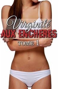 Virginité Aux Enchères TOME 1 (eBook, ePUB) - Noir, Analia