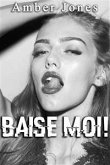 BAISE MOI !: Nouvelle Érotique, HARD, Tabou) (eBook, ePUB)