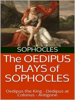 The Oedipus plays of Sophocles: Oedipus the King; Oedipus at Colonus; Antigone (eBook, ePUB) - Sophocles