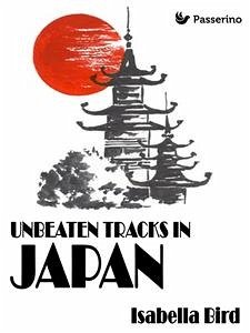 Unbeaten Tracks in Japan (eBook, ePUB) - Bird, Isabella