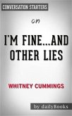I'm Fine...And Other Lies: by Whitney Cummings​​​​​​​   Conversation Starters (eBook, ePUB)