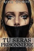 TU SERAS PRISONNIÈRE: Sacrifices et Perversions Vol. 2 (eBook, ePUB)