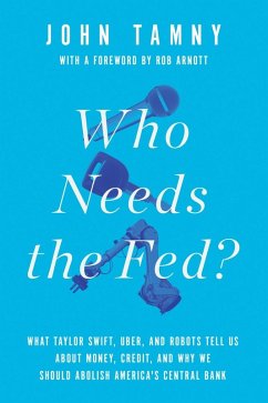 Cover Who Needs the Fed? (eBook, ePUB)