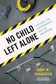 No Child Left Alone (eBook, ePUB) No Child Left Alone (eBook, ePUB)