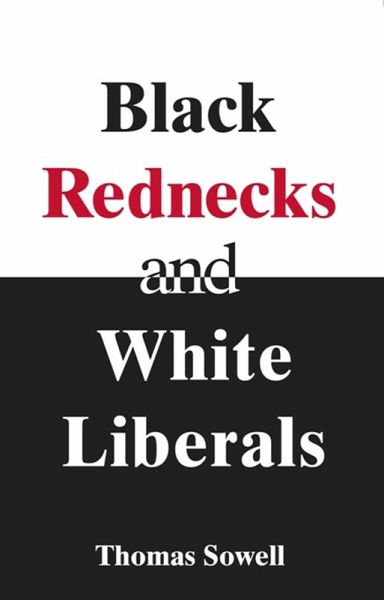 Black Rednecks & White Liberals (eBook, ePUB) Black Rednecks & White Liberals (eBook, ePUB)