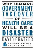Why Obama's Government Takeover of Health Care Will Be a Disaster (eBook, ePUB)