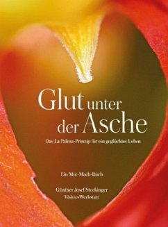 Glut unter der Asche - Stockinger, Günther Josef;Beiträgen von Heidemarie Stadlbauer, Mai Cocopelli, Cornelia Wallner, Alexandra Duzikova, Armi