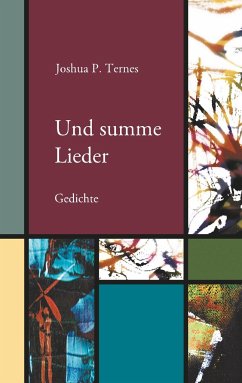 Und summe Lieder - Ternes, Joshua P.