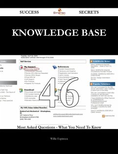 knowledge base 46 Success Secrets - 46 Most Asked Questions On knowledge base - What You Need To Know (eBook, ePUB)