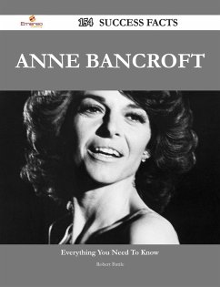 Anne Bancroft 154 Success Facts - Everything you need to know about Anne Bancroft (eBook, ePUB)