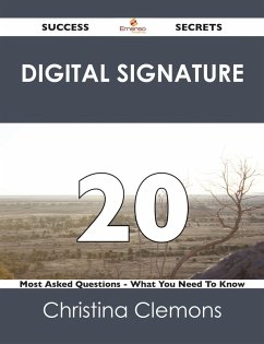 Cover Digital Signature 20 Success Secrets - 20 Most Asked Questions On Digital Signature - What You Need To Know (eBook, ePUB)