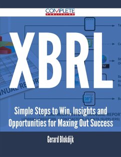 Xbrl - Simple Steps to Win, Insights and Opportunities for Maxing Out Success (eBook, ePUB) Xbrl - Simple Steps to Win, Insights and Opportunities for Maxing Out Success (eBook, ePUB)