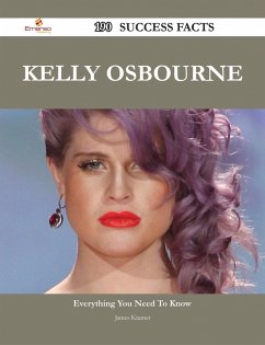 Kelly Osbourne 190 Success Facts - Everything you need to know about Kelly Osbourne (eBook, ePUB)