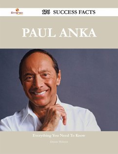 Paul Anka 176 Success Facts - Everything you need to know about Paul Anka (eBook, ePUB)