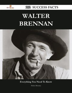 Walter Brennan 202 Success Facts - Everything you need to know about Walter Brennan (eBook, ePUB)