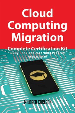 Cloud Computing Migration Complete Certification Kit - Study Book and eLearning Program (eBook, ePUB)