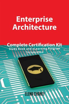 Enterprise Architecture Complete Certification Kit - Study Book and eLearning Program (eBook, ePUB)